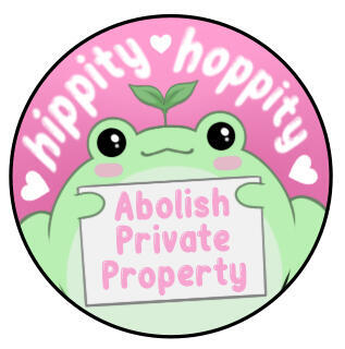 Hippity hoppity, abolish private property